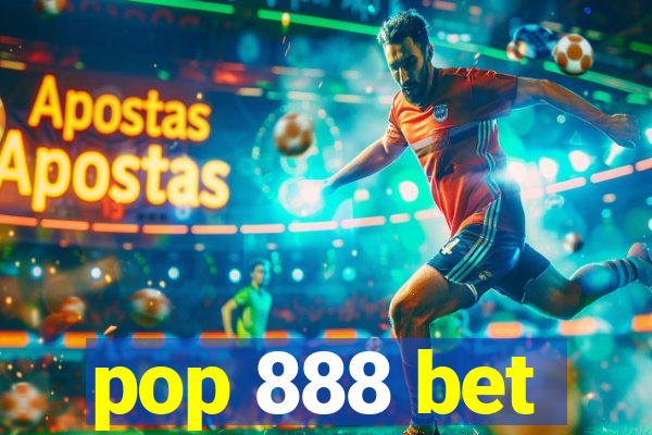 pop 888 bet